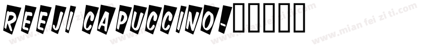 reeji capuccino字体转换